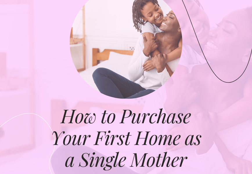single mother buying a new home